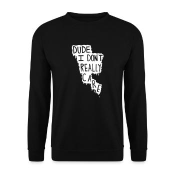 Dude. I Don't Really Care. - Unisex Pullover - Schwarz - Vorne - Alina (178cm) & Michal (187cm)
