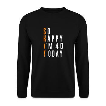 Cadeau du 40e anniversaire drôle de dicton - Sweat-shirt Unisexe - noir - Devant - Alina (178cm) & Michal (187cm)