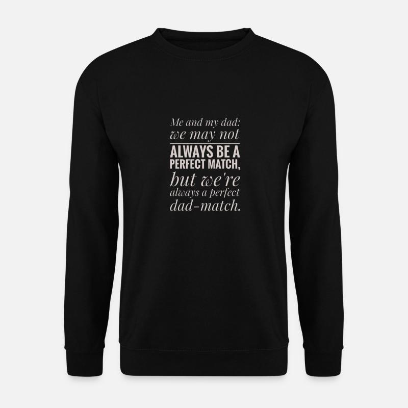 Me and my dad - Unisex Pullover - Schwarz