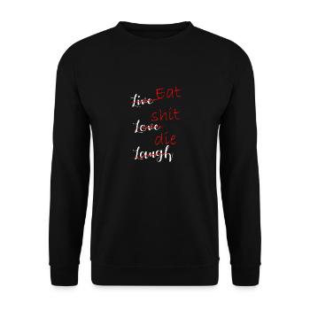 Live love laugh pun eat shit die - Unisex Sweatshirt - black - Front - Alina (178cm) & Michal (187cm)