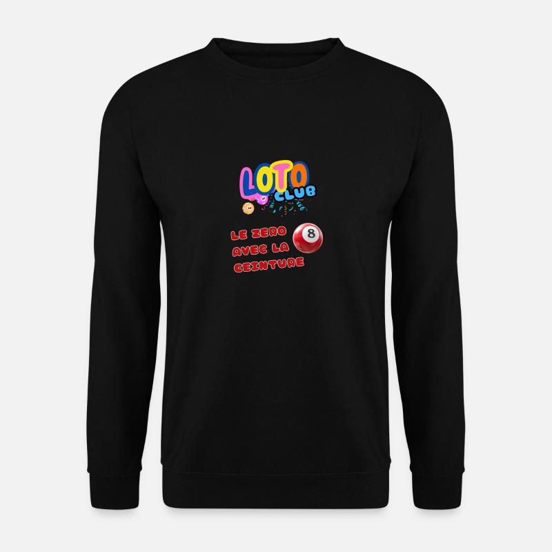 LOTO - BINGO - 8 - LE ZERO AVEC LA CEINTURE - Sweat-shirt Unisexe - noir