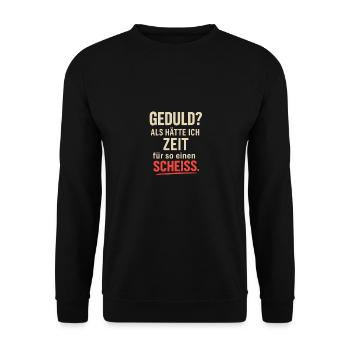 Geduld Zeit fuer diesen Scheiss - Unisex Pullover - Schwarz - Vorne - Alina (178cm) & Michal (187cm)