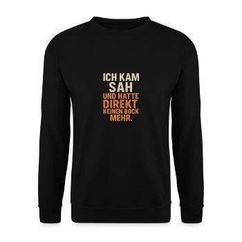 Ich kam sah und hatte direkt keinen Bock mehr - Unisex Pullover - Schwarz - Vorne - Alina (178cm) & Michal (187cm)