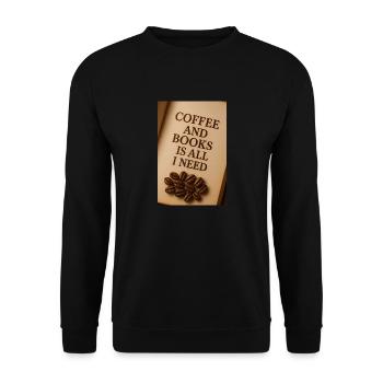 Un café et des livres sont tout ce dont j’ai besoin - Sweat-shirt Unisexe - noir - Devant - Alina (178cm) & Michal (187cm)