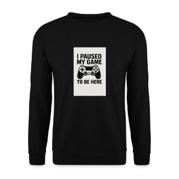 I paused my Game to be here - Unisex Pullover - Schwarz - Vorne - Alina (178cm) & Michal (187cm)