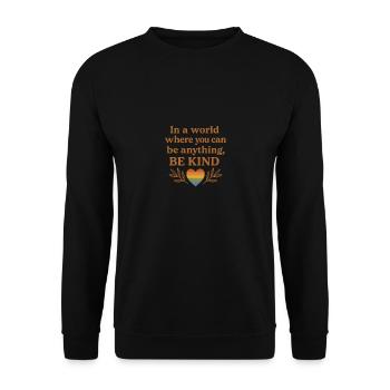 In a world where you can be anything, be kind. - Unisex Pullover - Schwarz - Vorne - Alina (178cm) & Michal (187cm)