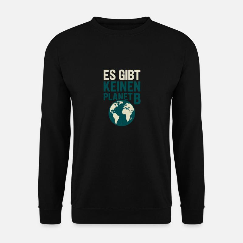 There is no Planet B. - Unisex Sweatshirt - black