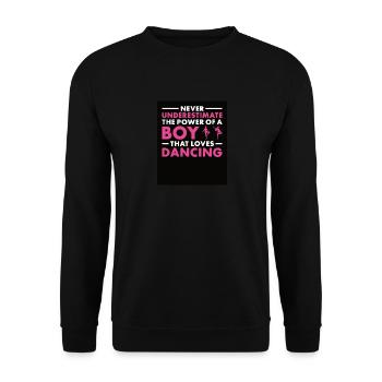 Dancer Never Underestimate The Power Of A Boy - Unisex Sweatshirt - black - Front - Alina (178cm) & Michal (187cm)