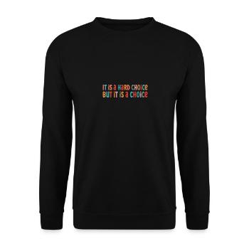 C’est un choix difficile pro - Sweat-shirt Unisexe - noir - Devant - Alina (178cm) & Michal (187cm)