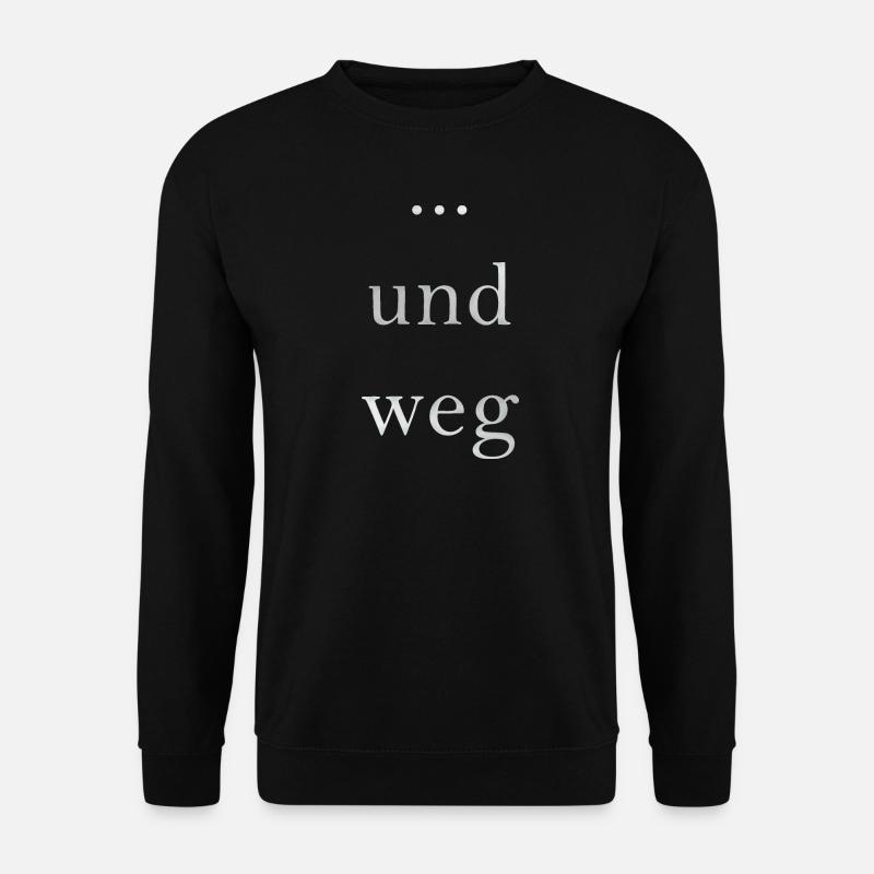 ... und weg - Unisex Pullover - Schwarz