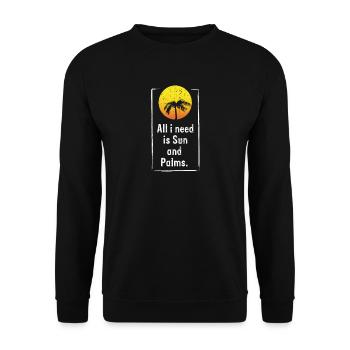 ALL I NEED IS Sun and Palms - Unisex Sweatshirt - black - Front - Alina (178cm) & Michal (187cm)