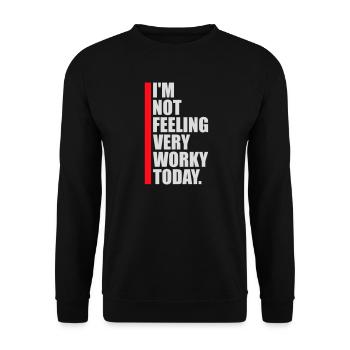 Je ne me sens pas très worky aujourd’hui Faul Arbeit humour - Sweat-shirt Unisexe - noir - Devant - Alina (178cm) & Michal (187cm)
