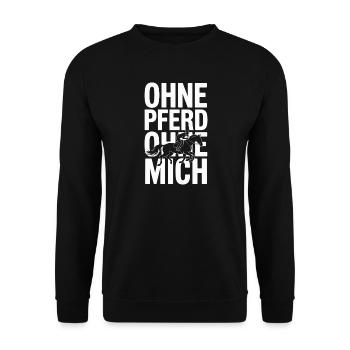  Ohne Pferd Ohne Mich Reiter Reiterin - Unisex Pullover - Schwarz - Vorne - Alina (178cm) & Michal (187cm)