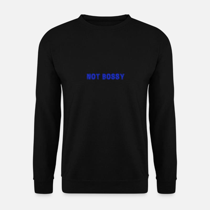 Not Bossy Just Assertive Funny - Unisex Sweatshirt - black