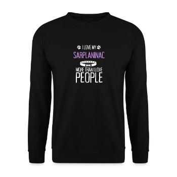 I Love My Sarplaninac More Than I Love People - Unisex Sweatshirt - black - Front - Alina (178cm) & Michal (187cm)