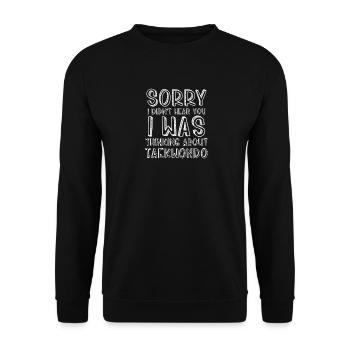 Habe dich nicht gehört, ich dachte an Taekwondo - Unisex Pullover - Schwarz - Vorne - Alina (178cm) & Michal (187cm)