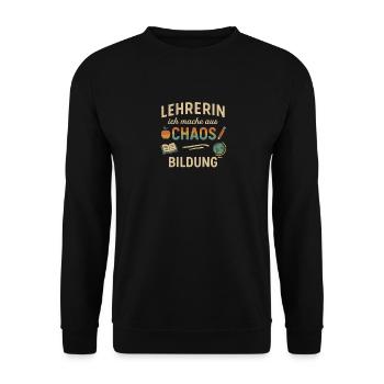 Lehrerin Chaos Bildung Schule Geschenk Spruch - Unisex Pullover - Schwarz - Vorne - Alina (178cm) & Michal (187cm)