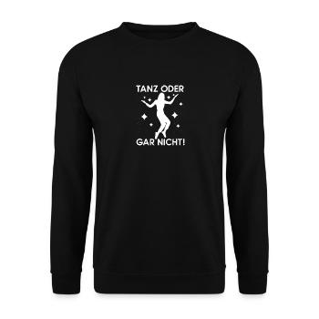 Tanz oder gar nicht! - Tänzerin Tänzer Tanzen - Unisex Pullover - Schwarz - Vorne - Alina (178cm) & Michal (187cm)
