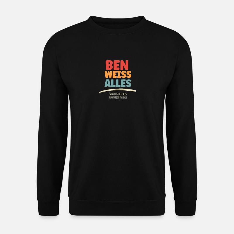 Ben weiss Alles - Unisex Pullover - Schwarz