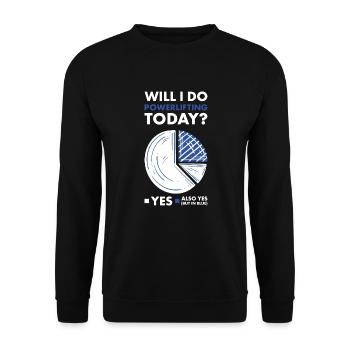 Sport Will I Go Powerlifting Today Powerlifting - Unisex Sweatshirt - black - Front - Alina (178cm) & Michal (187cm)