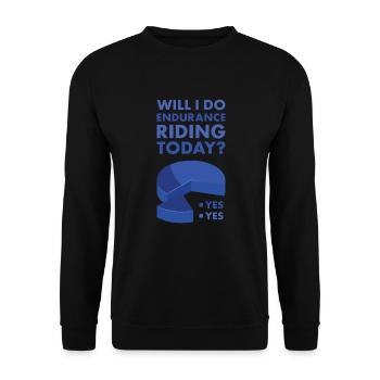 Rider Will I Do Endurance Riding Today - Unisex Pullover - Schwarz - Vorne - Alina (178cm) & Michal (187cm)