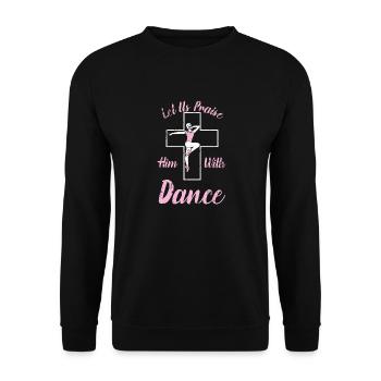 Let Us Praise Him With Dance Ballet Cross Bible - Unisex Sweatshirt - black - Front - Alina (178cm) & Michal (187cm)