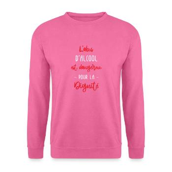 L'abus d'alcool est dangereux pour la dignité - Sweat-shirt Unisexe - rose - Devant