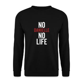 No Danielle No Life - Unisex Sweatshirt - black - Front - Alina (178cm) & Michal (187cm)