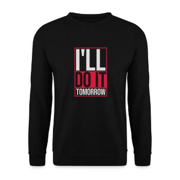 do it tomorrow quote - Unisex Sweatshirt - black - Front - Alina (178cm) & Michal (187cm)