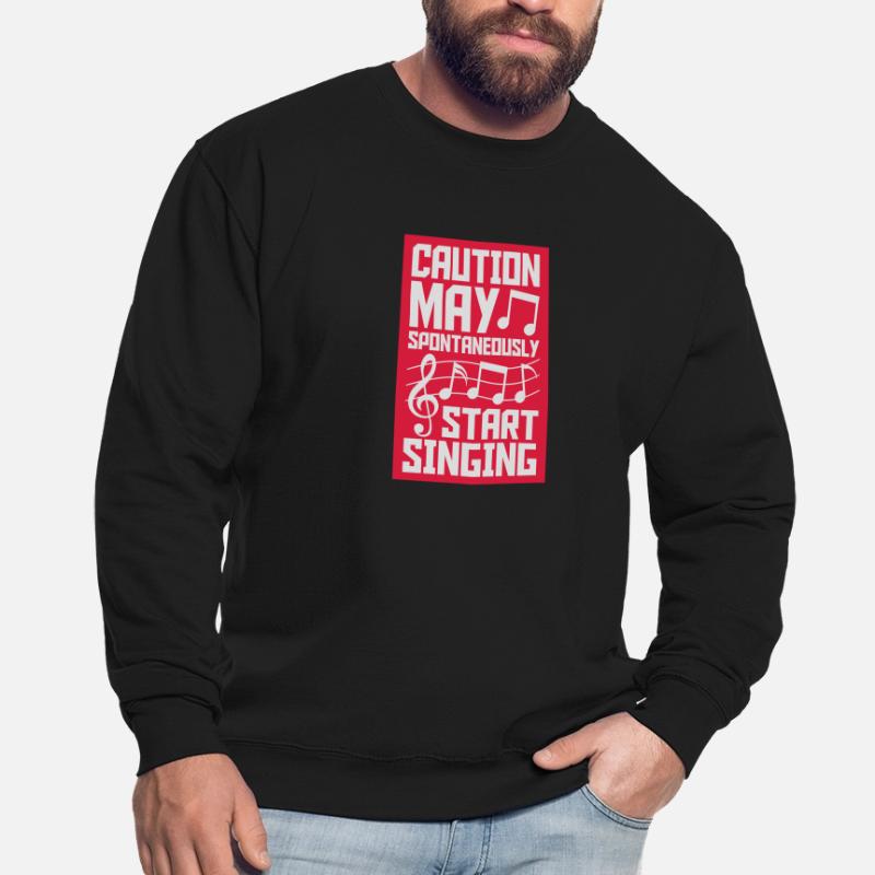 may spontaneously start singing Unisex Sweatshirt