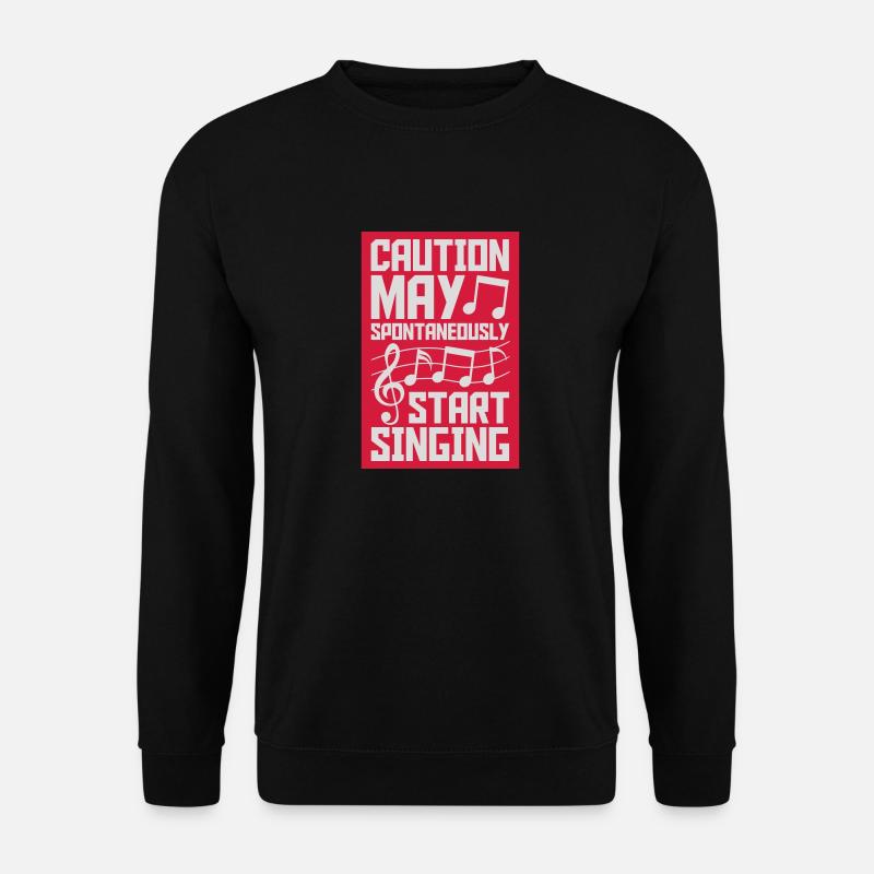 may spontaneously start singing - Unisex Sweatshirt - black