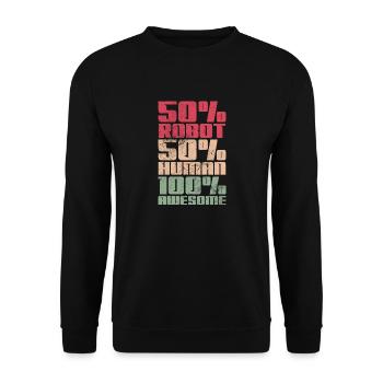 50% robot 50% human 100% awesome | Optimistic - Unisex Sweatshirt - black - Front - Alina (178cm) & Michal (187cm)