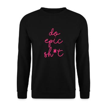 Lustige Sprüche - DO EPIC SHIT - Unisex Pullover - Schwarz - Vorne - Alina (178cm) & Michal (187cm)