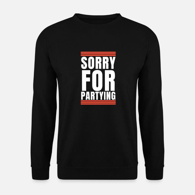 Sorry for partying - Unisex Pullover - Schwarz