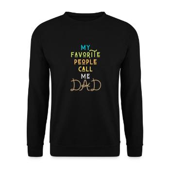 My Favorite People Call Me Dad Funny Fathers Day - Unisex Pullover - Schwarz - Vorne - Alina (178cm) & Michal (187cm)