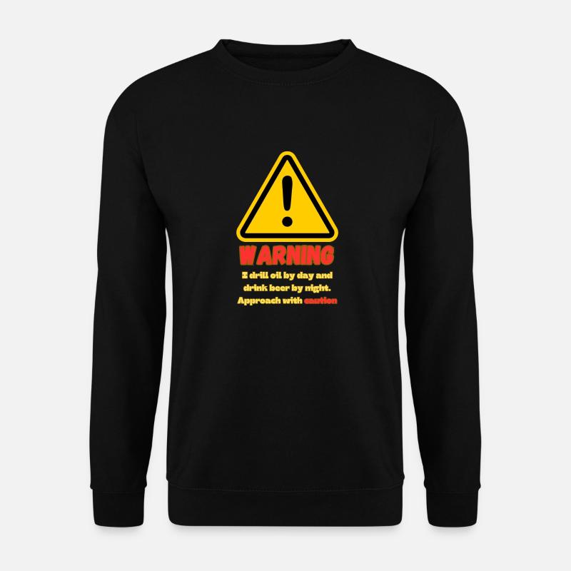 Warnung Öl-Rigger hier - Unisex Pullover - Schwarz