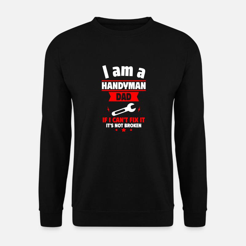 Ich bin ein Handwerker Papa, Vatertagsgeschenk - Unisex Pullover - Schwarz