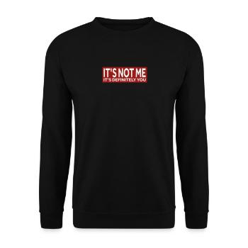 IT'S NOT ME - IT'S DEFINITELY YOU - Unisex Sweatshirt - black - Front - Alina (178cm) & Michal (187cm)