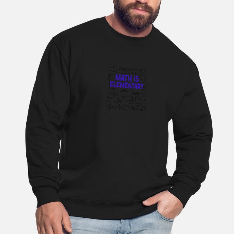 Math Is Elementary Math Teacher Unisex Sweatshirt