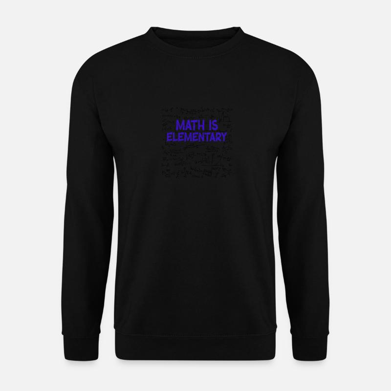 Math Is Elementary Math Teacher - Unisex Pullover - Schwarz