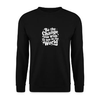 Be The Change You Wish to See in the World Womens - Unisex Pullover - Schwarz - Vorne - Alina (178cm) & Michal (187cm)