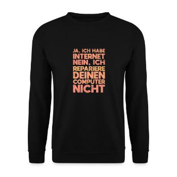 Ja, Ich Habe Internet Nein, Ich Repariere... - Unisex Pullover - Schwarz - Vorne - Alina (178cm) & Michal (187cm)