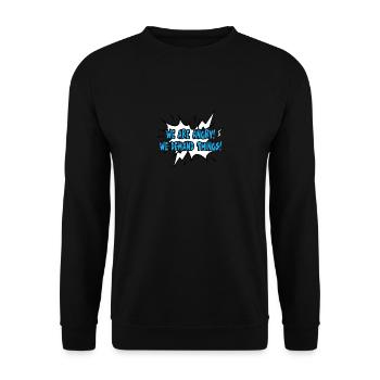 Nous sommes en colère Protestation de style comique - Sweat-shirt Unisexe - noir - Devant - Alina (178cm) & Michal (187cm)