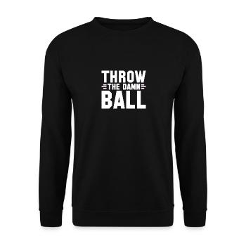 Sarcastic Throw The Damn Ball Football - Unisex Pullover - Schwarz - Vorne - Alina (178cm) & Michal (187cm)