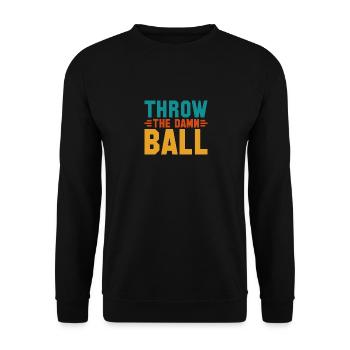 Sarcastic Throw The Damn Ball Football - Unisex Pullover - Schwarz - Vorne - Alina (178cm) & Michal (187cm)