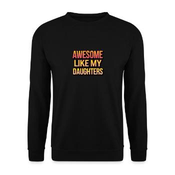 Awesome like my daughters - Unisex Pullover - Schwarz - Vorne - Alina (178cm) & Michal (187cm)