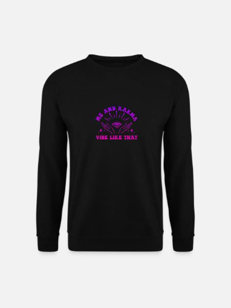 Me And Karma Vibe Like That Karma Is A Cat - Unisex Pullover - Schwarz