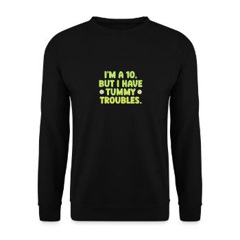 I'm A 10 But I Have Tummy Troubles - Unisex Sweatshirt - black - Front - Alina (178cm) & Michal (187cm)