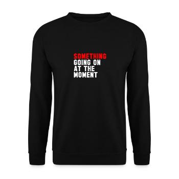 Something Going On At The Moment - Unisex Sweatshirt - black - Front - Alina (178cm) & Michal (187cm)