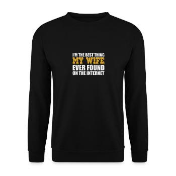La meilleure chose que ma femme ait jamais trouvée sur Internet - Sweat-shirt Unisexe - noir - Devant - Alina (178cm) & Michal (187cm)